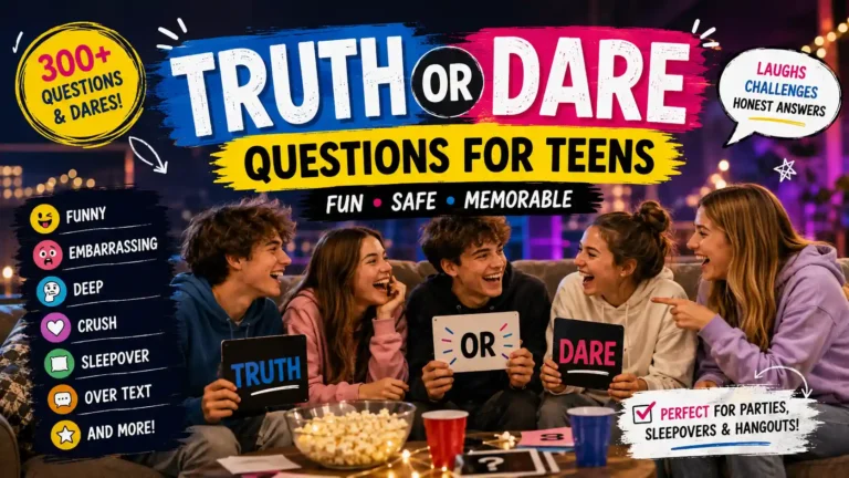 Truth or Dare Questions for Teens