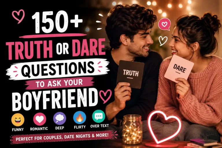 Truth or Dare Questions to Ask Your Boyfriend